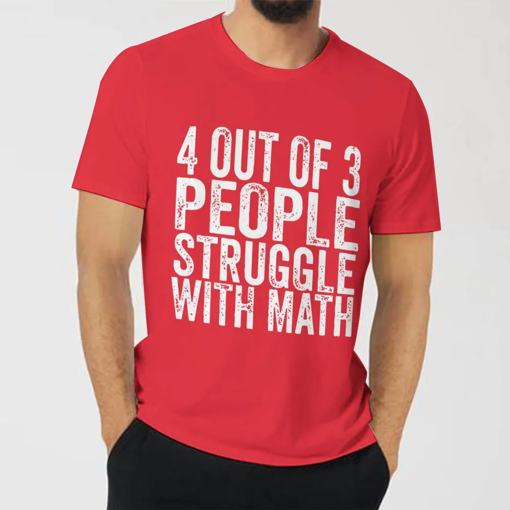 4 of 3 People Struggle with Math Printed Men's Short Sleeves T-Shirt 23041347