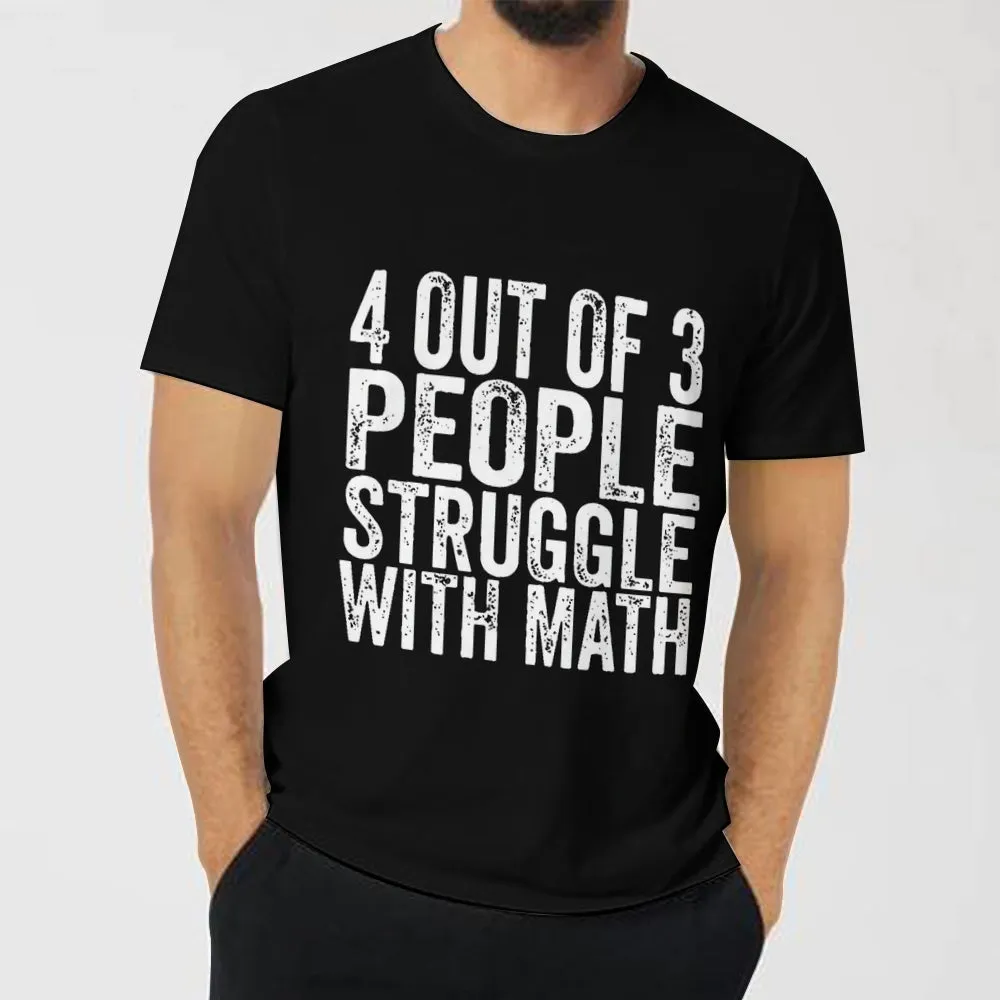 4 of 3 People Struggle with Math Printed Men's Short Sleeves T-Shirt 23041347