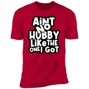 Aint No Hubby Like The one I got!