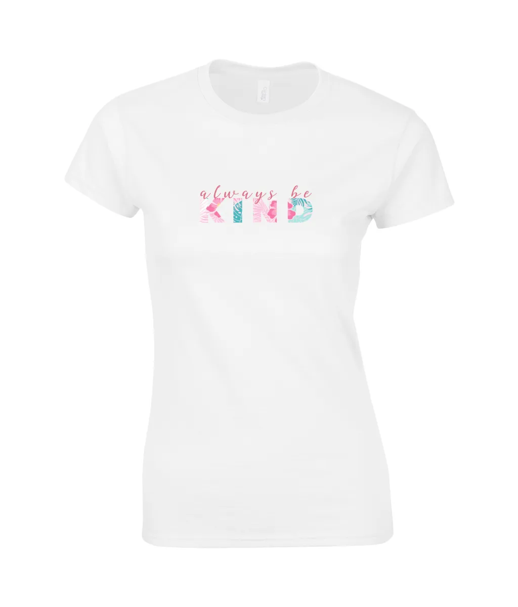 Always be Kind Ladies Fitted T-Shirt