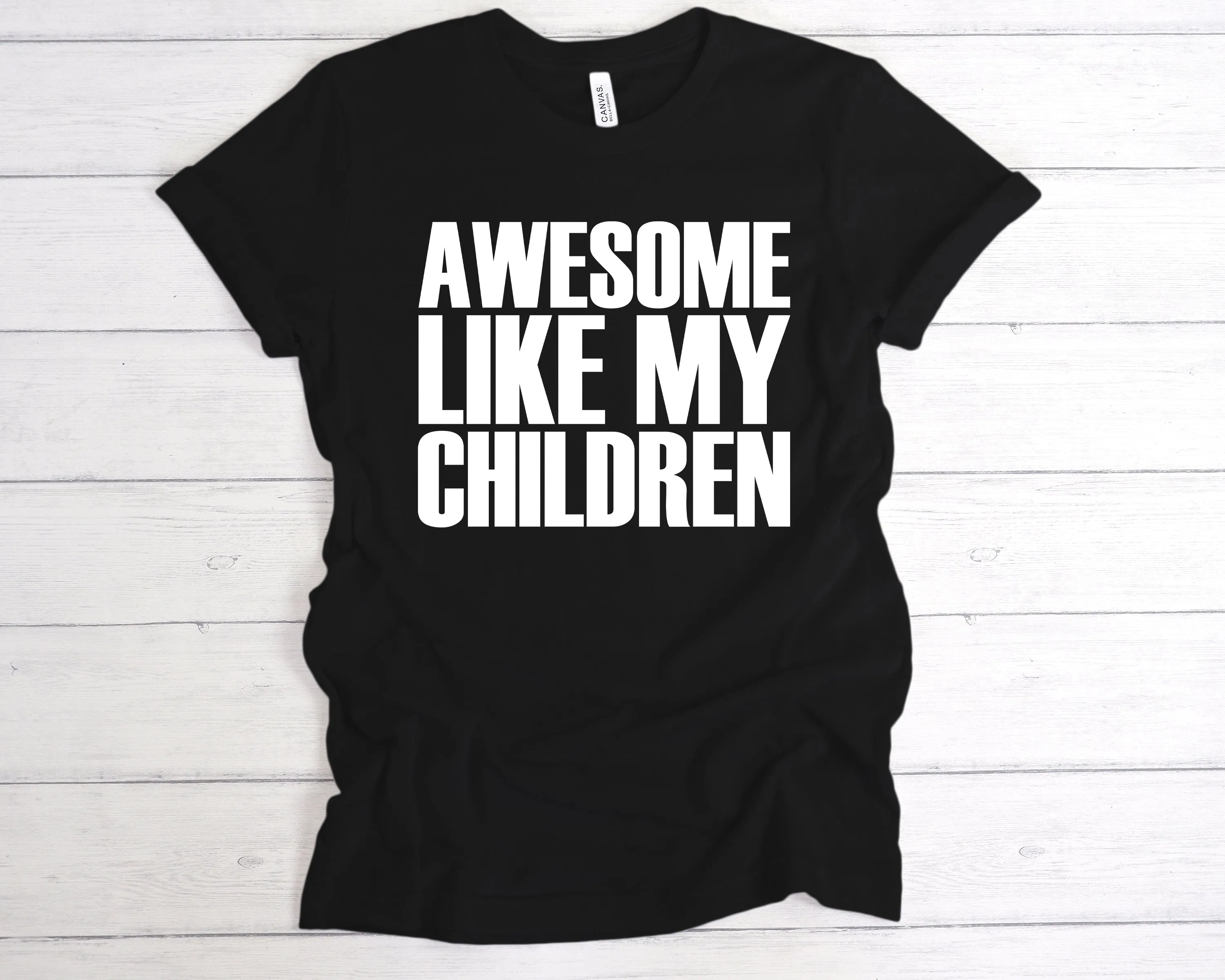 Awesome Like My Children T-Shirt