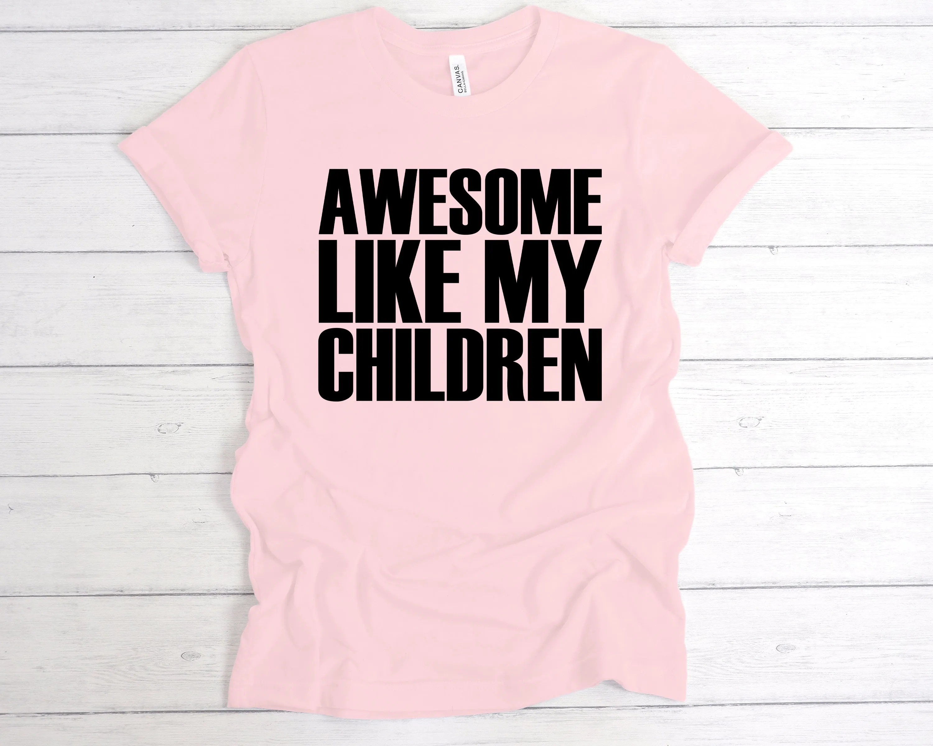 Awesome Like My Children T-Shirt