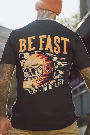 Be Fast Or Be Last T-shirts