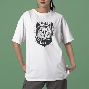 Best Cat Mom Ever Shirt, Best Cat Mom Shirt, Pet Lover Shirt, Cat Lover Shirt, Best Cat Mom Ever, Cat Owner Shirt, Gift For Cat Mom, Funny Cat Shirts, Women Cat T-Shirt, Mother's Day Gift, Cat Lover Wife Gifts, Cat Shirt 02