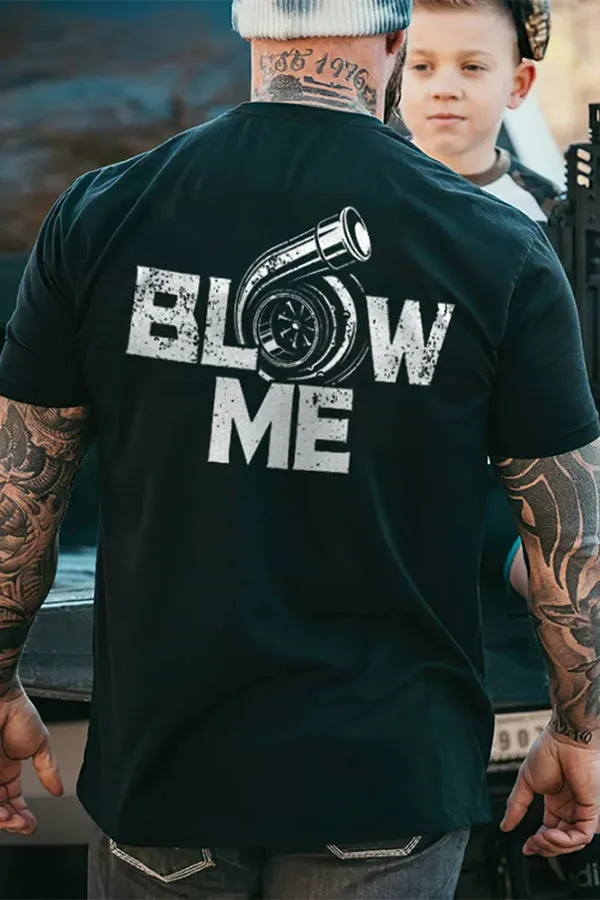 Blow Me T-shirts