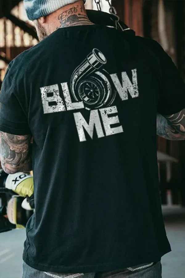 Blow Me T-shirts