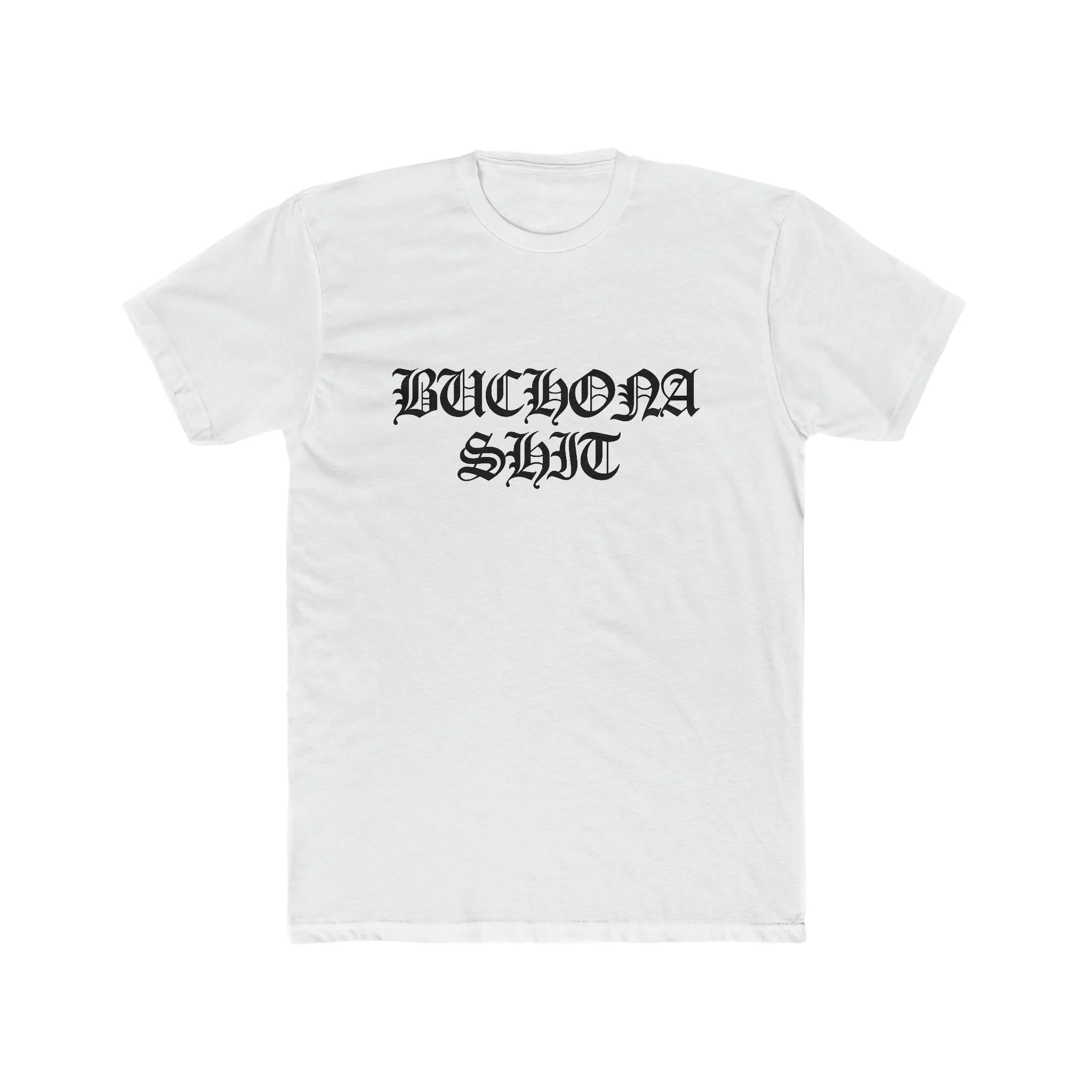 Buchona Shit Unisex Cotton Tee