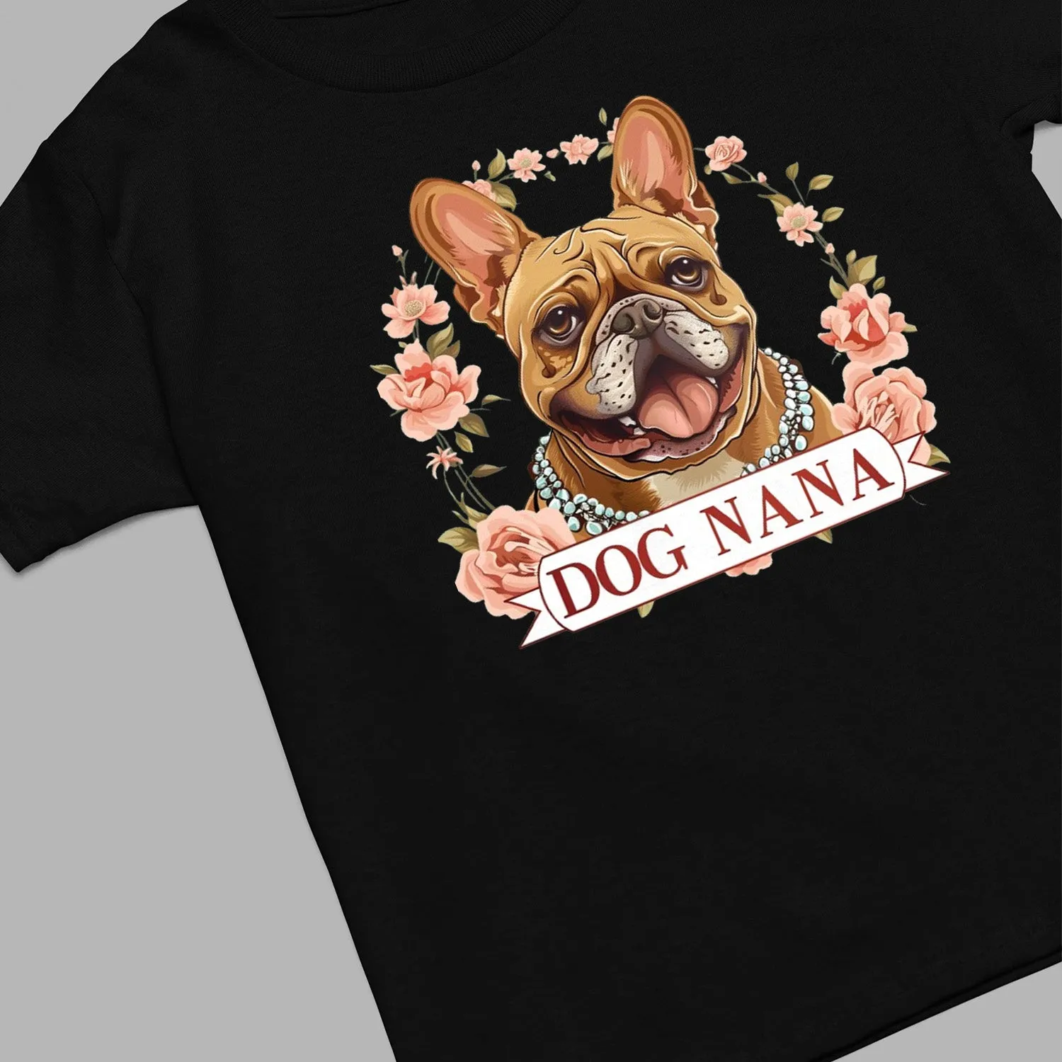Bulldog T-shirt, Pet Lover Shirt, Dog Lover Shirt, Dog Nana  T-Shirt, Dog Owner Shirt, Gift For Dog Grandma, Funny Dog Shirts, Women Dog T-Shirt, Mother's Day Gift, Dog Lover Wife Gifts, Dog Shirt