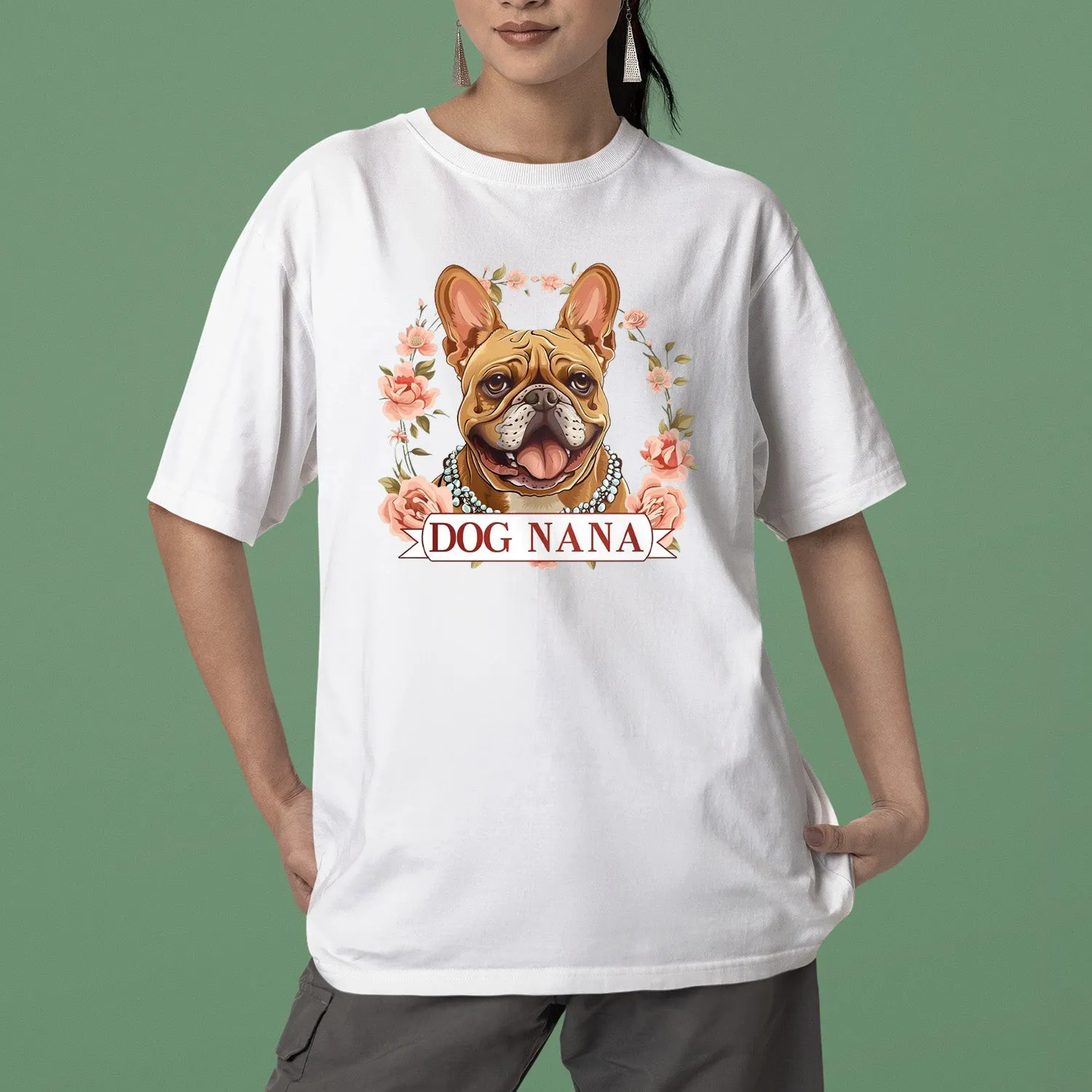 Bulldog T-shirt, Pet Lover Shirt, Dog Lover Shirt, Dog Nana  T-Shirt, Dog Owner Shirt, Gift For Dog Grandma, Funny Dog Shirts, Women Dog T-Shirt, Mother's Day Gift, Dog Lover Wife Gifts, Dog Shirt