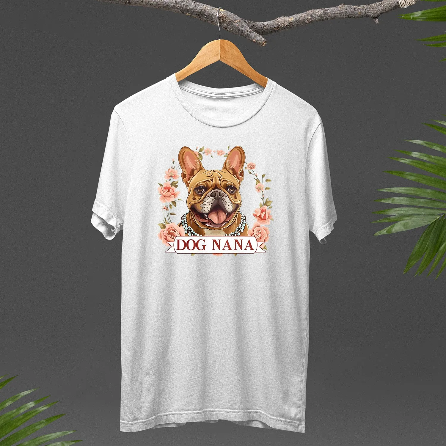 Bulldog T-shirt, Pet Lover Shirt, Dog Lover Shirt, Dog Nana  T-Shirt, Dog Owner Shirt, Gift For Dog Grandma, Funny Dog Shirts, Women Dog T-Shirt, Mother's Day Gift, Dog Lover Wife Gifts, Dog Shirt