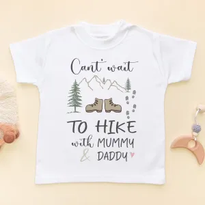 Can't Wait To Hike With Mummy & Daddy Cute Toddler & Kids T Shirt