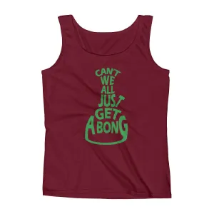 Can't We All Just Get a Bong Fitted Cannabis Tank Top