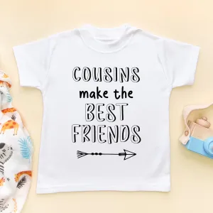 Cousins Make The Best Friends Toddler & Kids T Shirt
