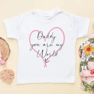 Daddy You Are My World Cute Toddler & Kids T Shirt