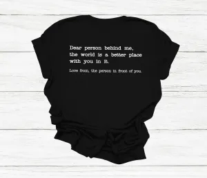 Dear Person Behind Me T-Shirt