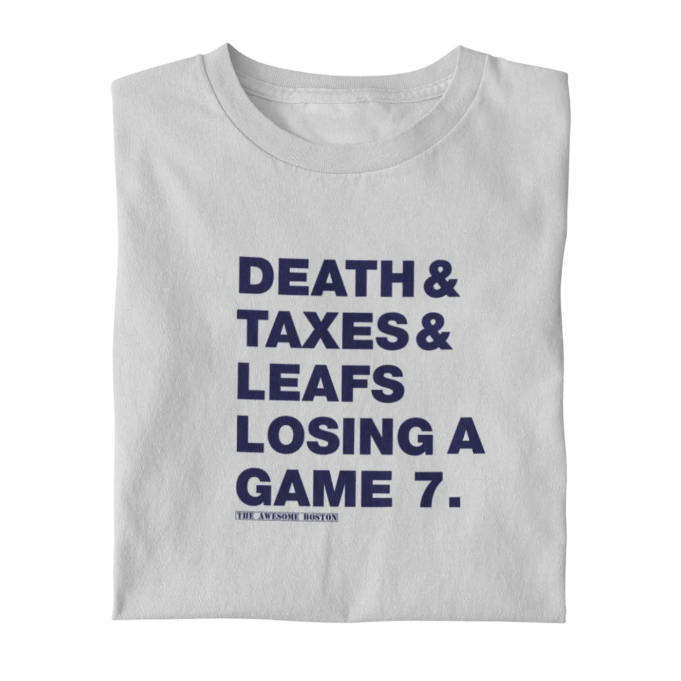 Death, Taxes and Leafs Losing a Game 7 T-Shirt