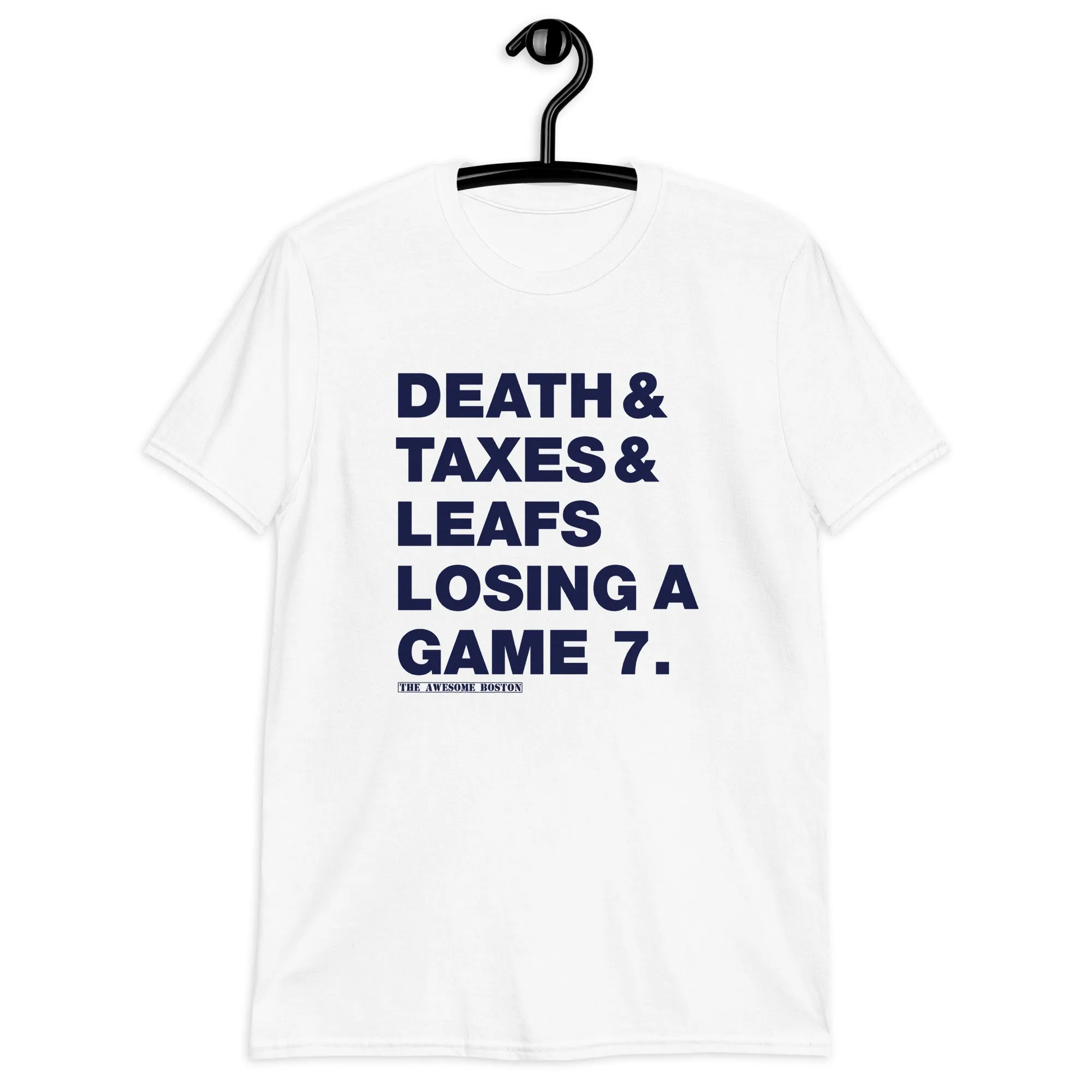 Death, Taxes and Leafs Losing a Game 7 T-Shirt