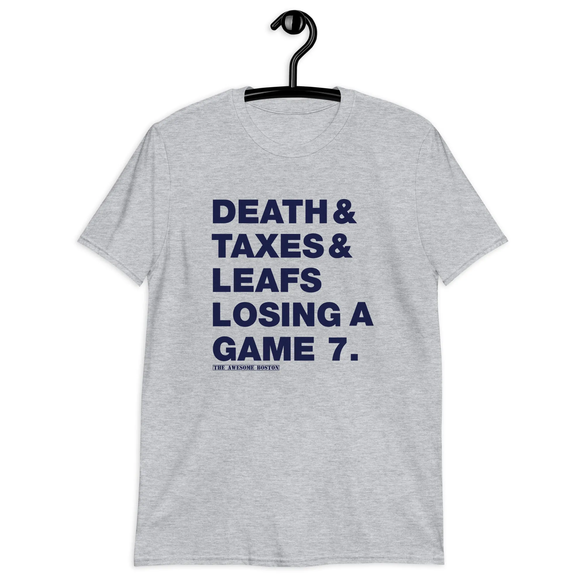 Death, Taxes and Leafs Losing a Game 7 T-Shirt