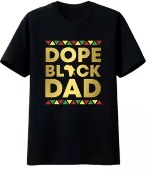 Dope Black Dad T-Shirt