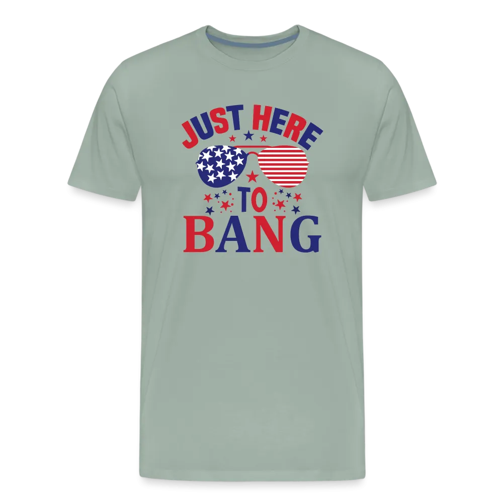 Explosive Humor: Men's Premium Shirt for 4th of July "Just Here To Bang"