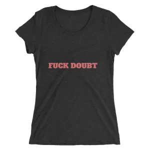 F*** Doubt fitted tee