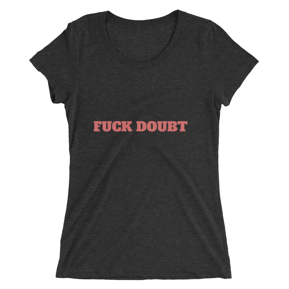 F*** Doubt fitted tee