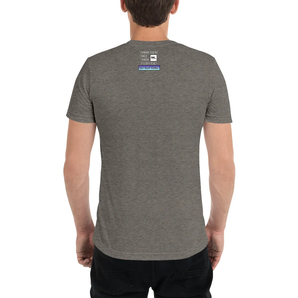 Figure It Out Along The Way And KEEP GOING. short sleeve t-shirt