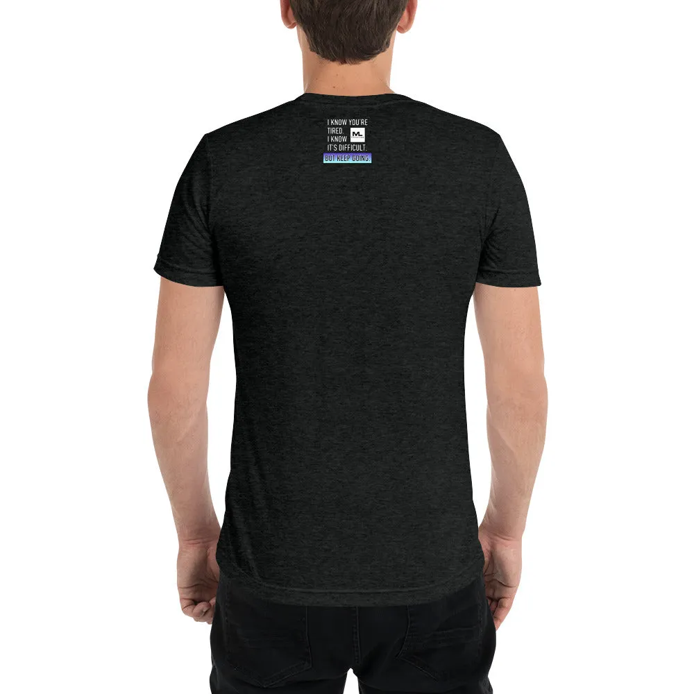 Figure It Out Along The Way And KEEP GOING. short sleeve t-shirt