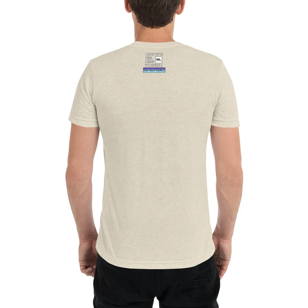Figure It Out Along The Way And KEEP GOING. short sleeve t-shirt