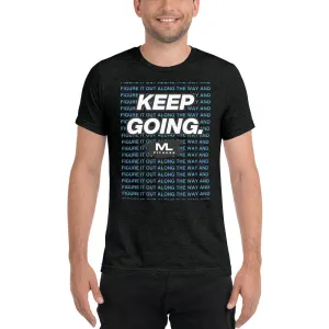 Figure It Out Along The Way And KEEP GOING. short sleeve t-shirt