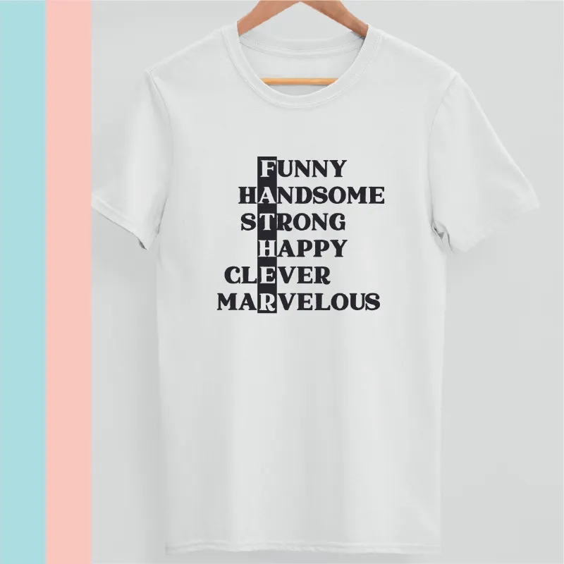 Funny Handsome Strong Happy Clever Marvelous Father T-Shirt