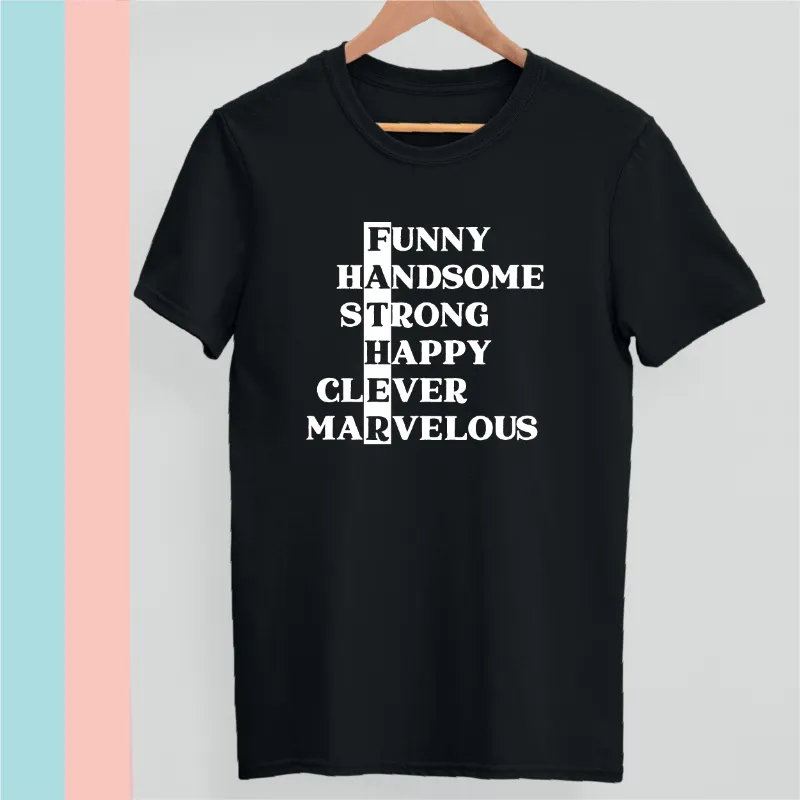 Funny Handsome Strong Happy Clever Marvelous Father T-Shirt