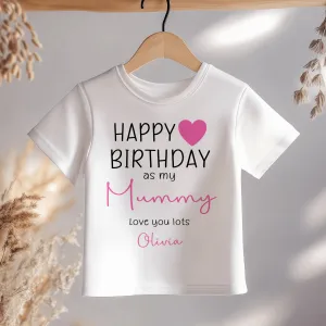 Happy Birthday As My Mummy Girl Personalised Toddler & Kids T Shirt