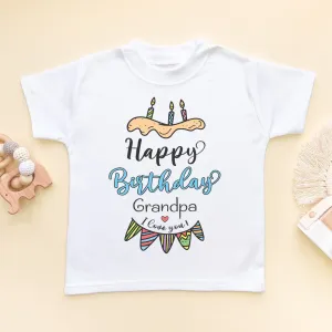 Happy Birthday Grandpa I Love You Toddler & Kids T Shirt