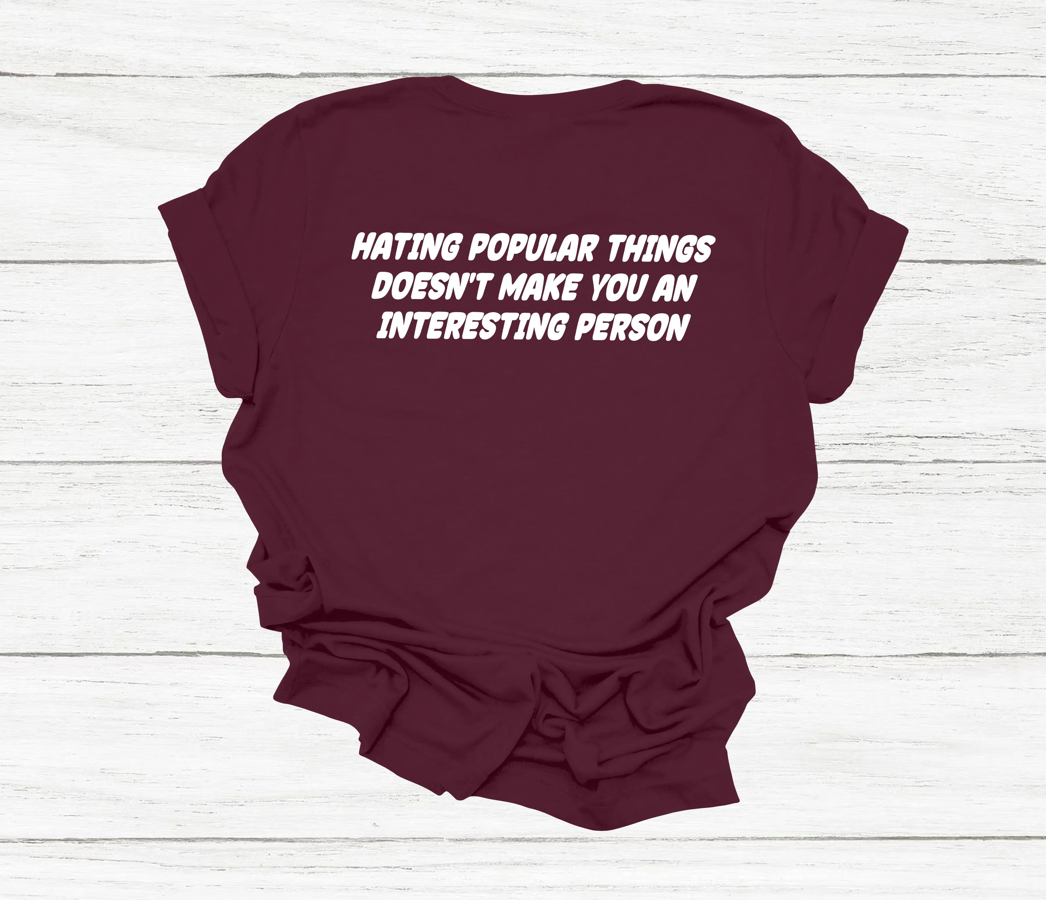 Hating Popular Things T-Shirt