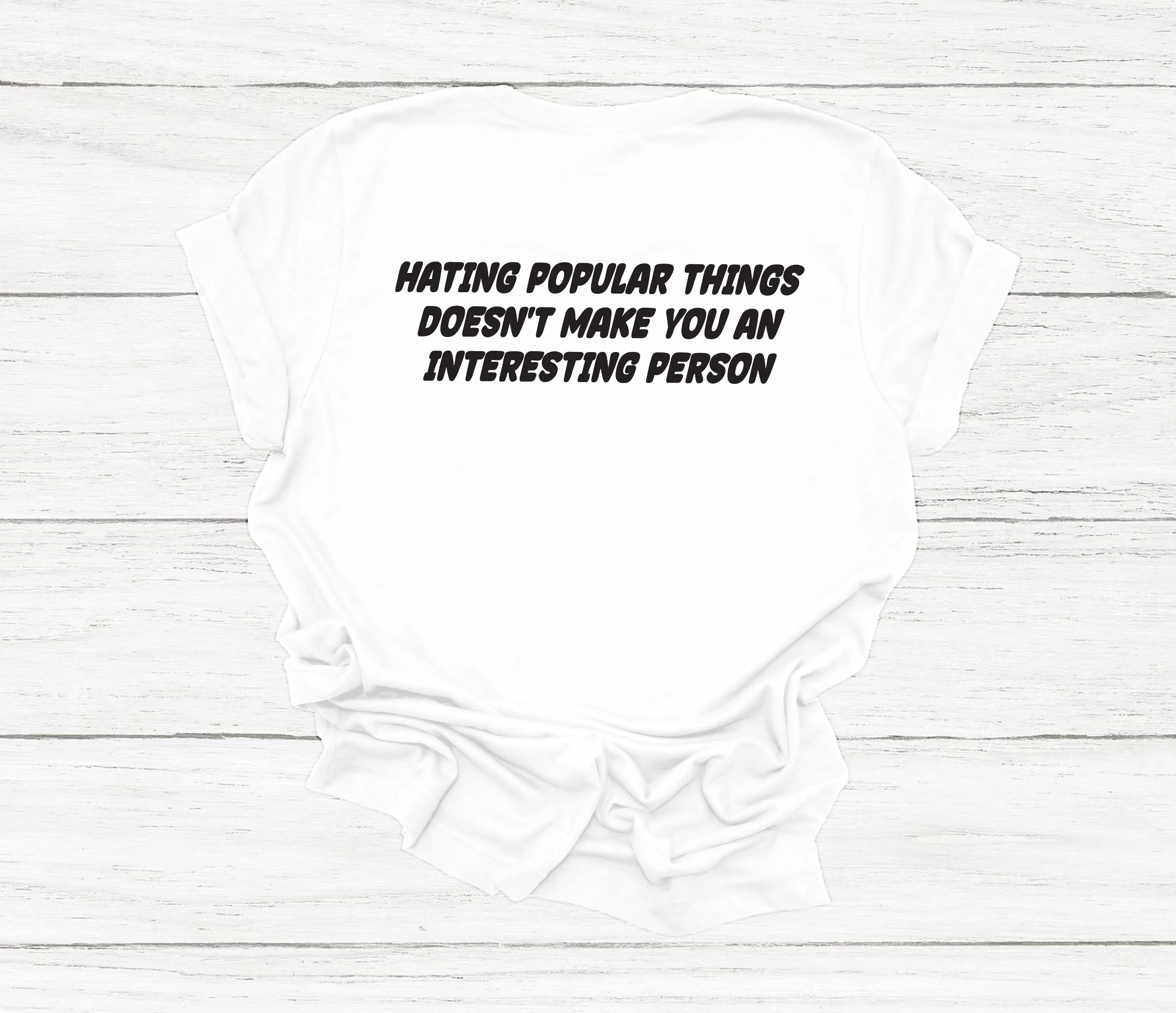 Hating Popular Things T-Shirt