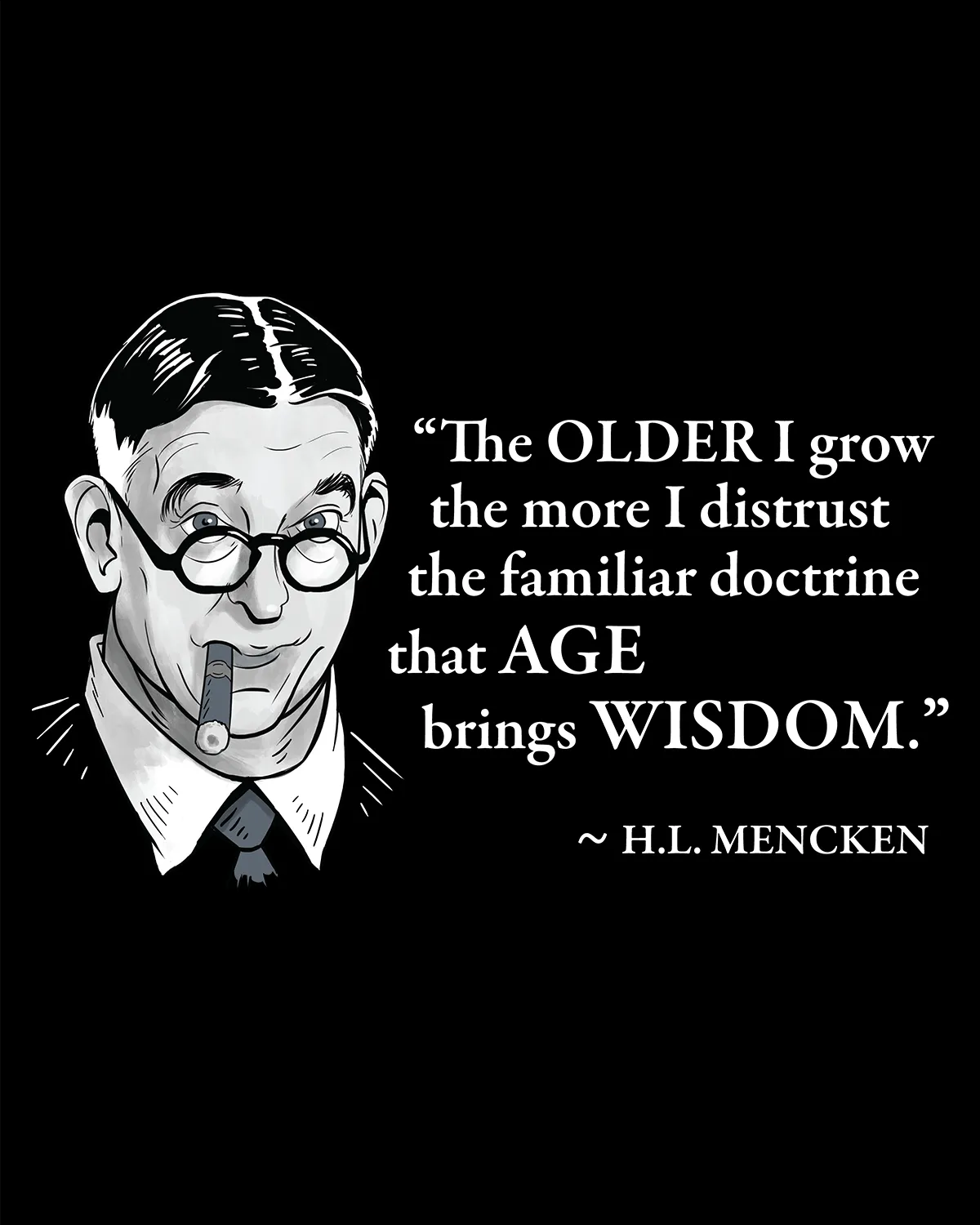 H.L. Mencken on Age & Wisdom - Men's Edition