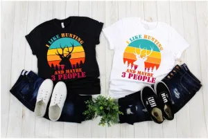 I Like Hunting And Maybe 3 People | Bucks | Retro Sunset T-Shirts, Vintage-Inspired Tshirts, Hunting Shirt, Shirt for Hunters, Deer Hunting