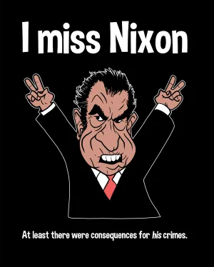 I miss Nixon - Men's Edition