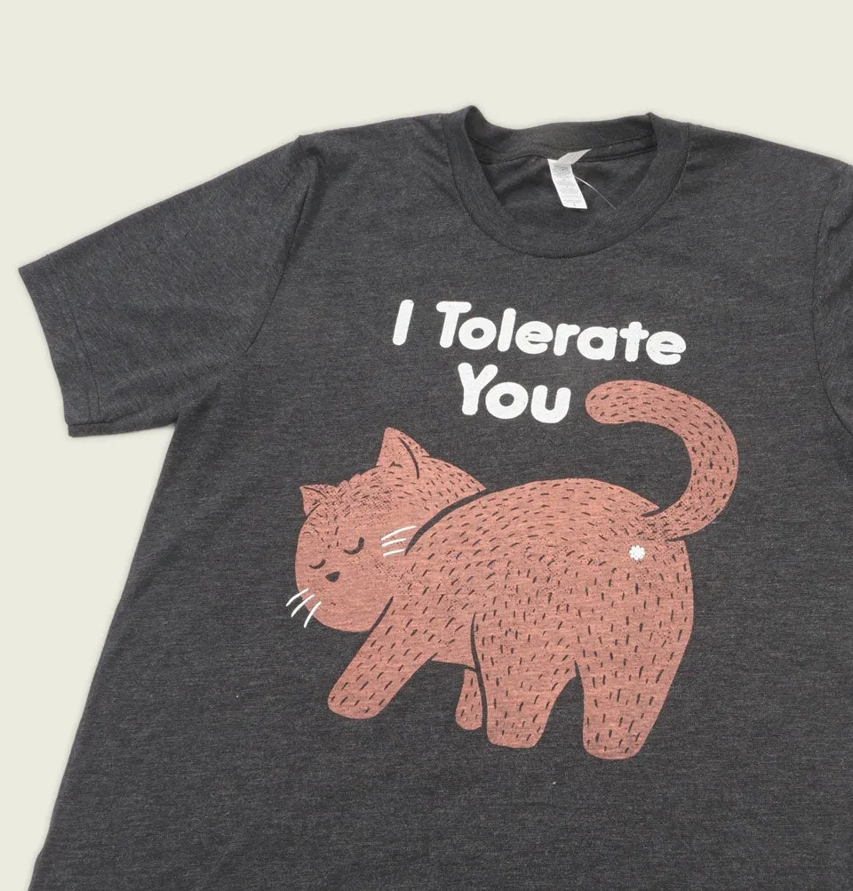 I TOLERATE YOU Unisex T-shirt