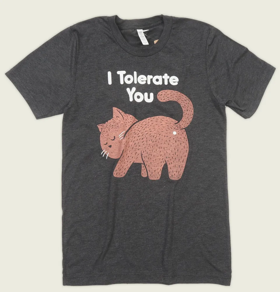 I TOLERATE YOU Unisex T-shirt
