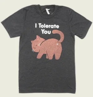 I TOLERATE YOU Unisex T-shirt