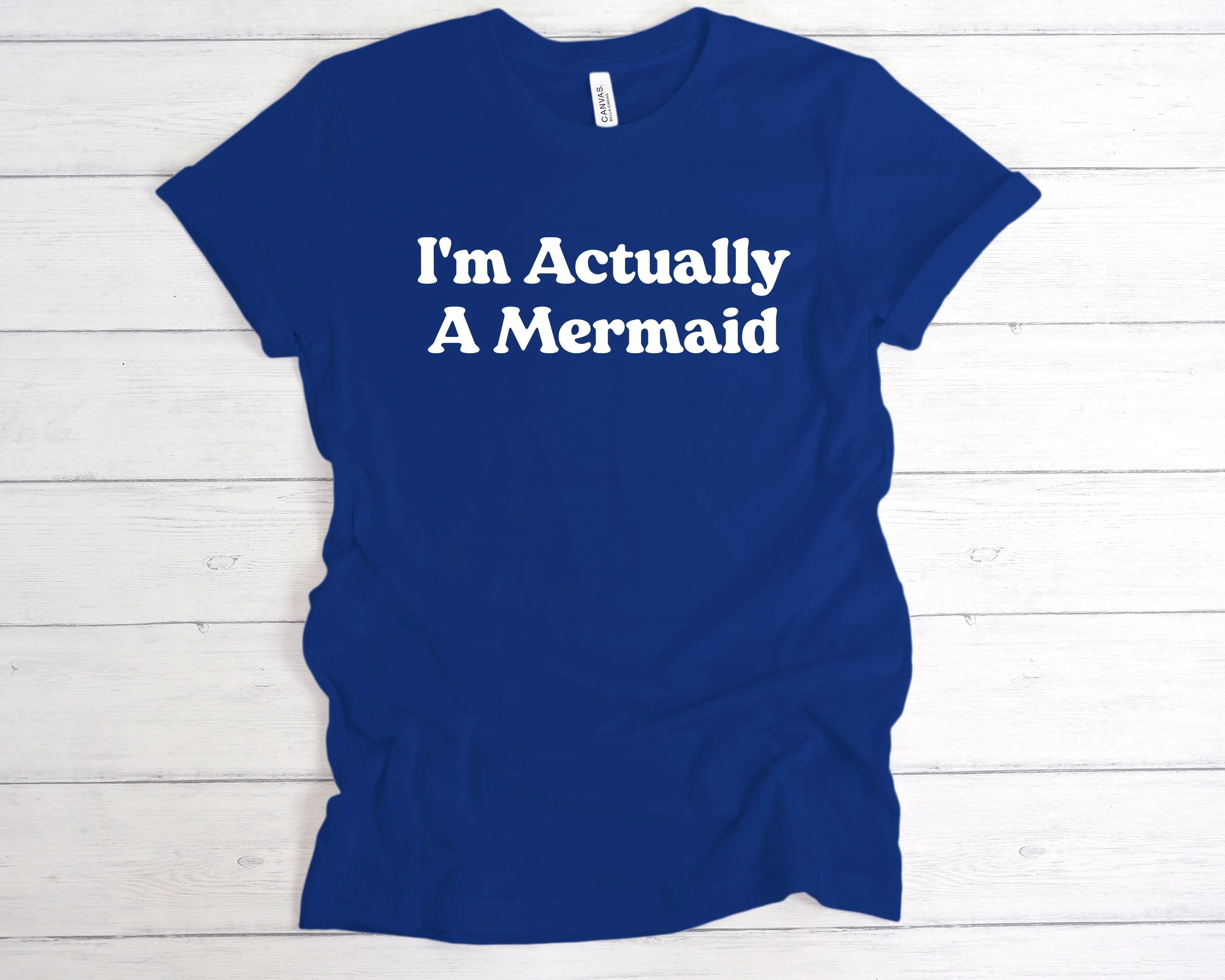 I'm Actually A Mermaid T-Shirt