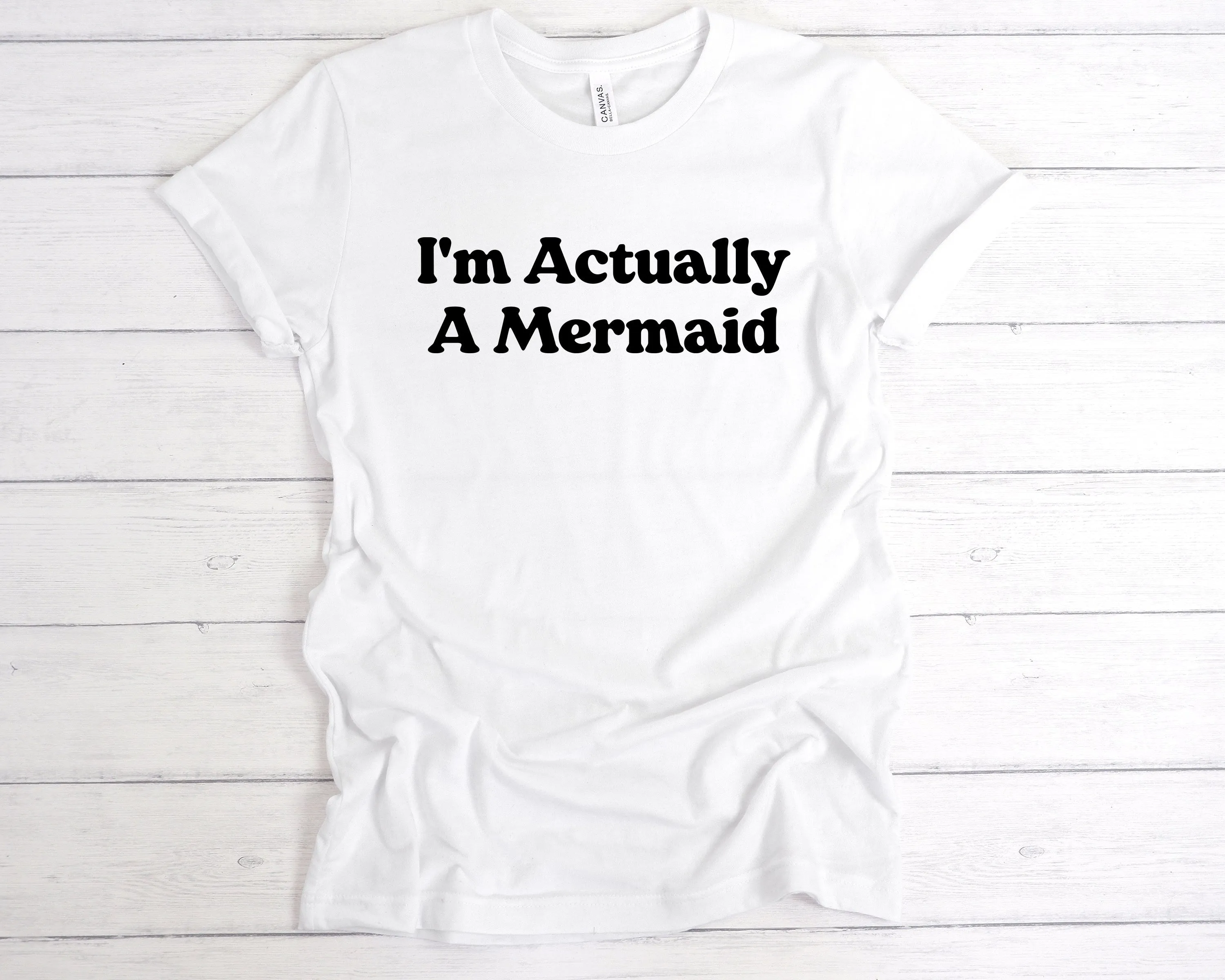 I'm Actually A Mermaid T-Shirt