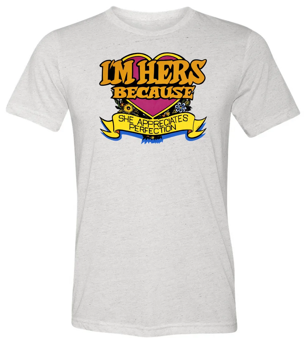 I'm Hers Because T-shirt