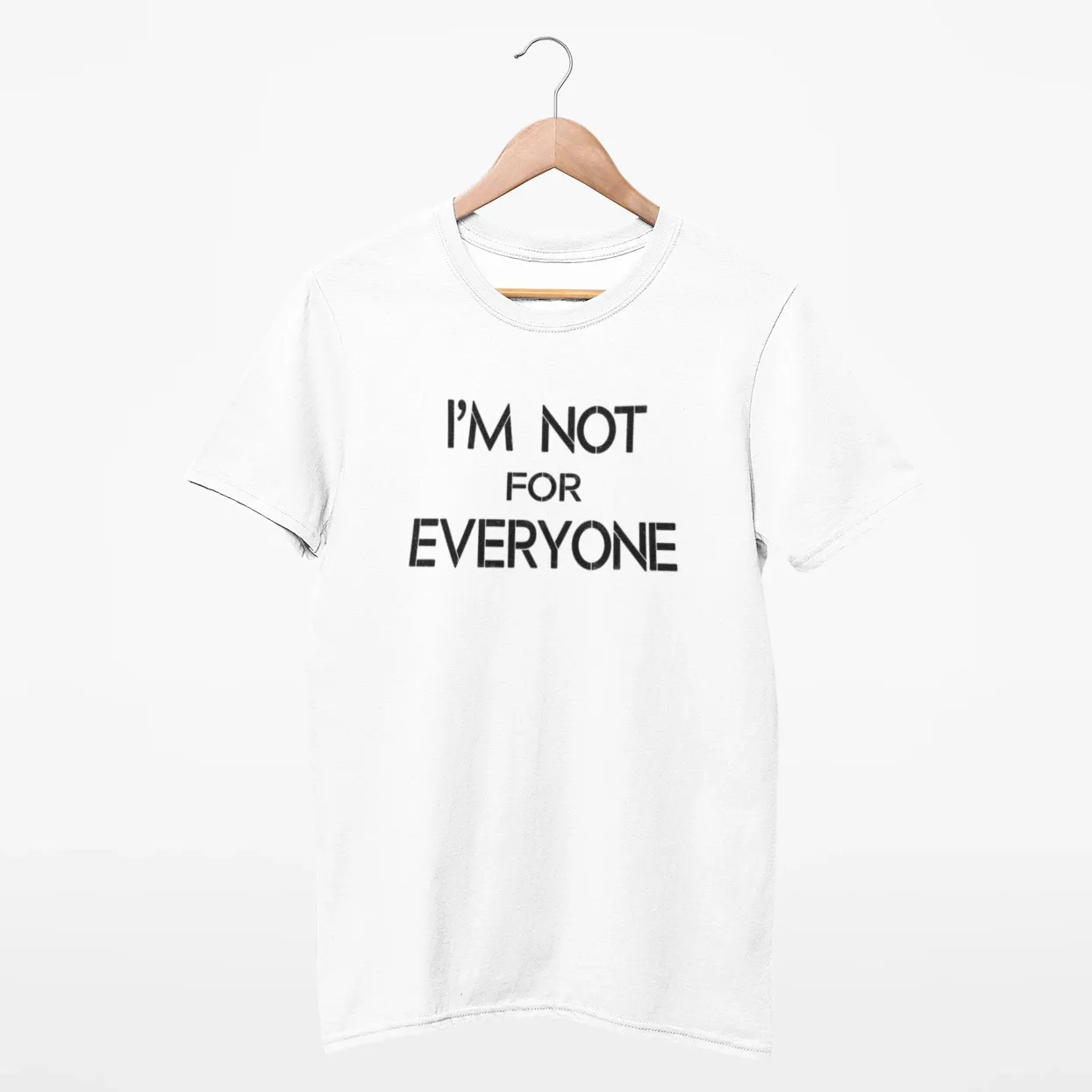 I'm Not For Everyone Women's T-Shirt