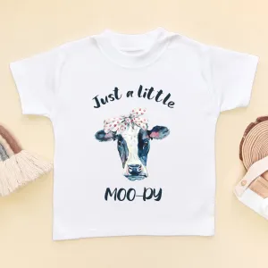 Just A Little Moody T Shirt