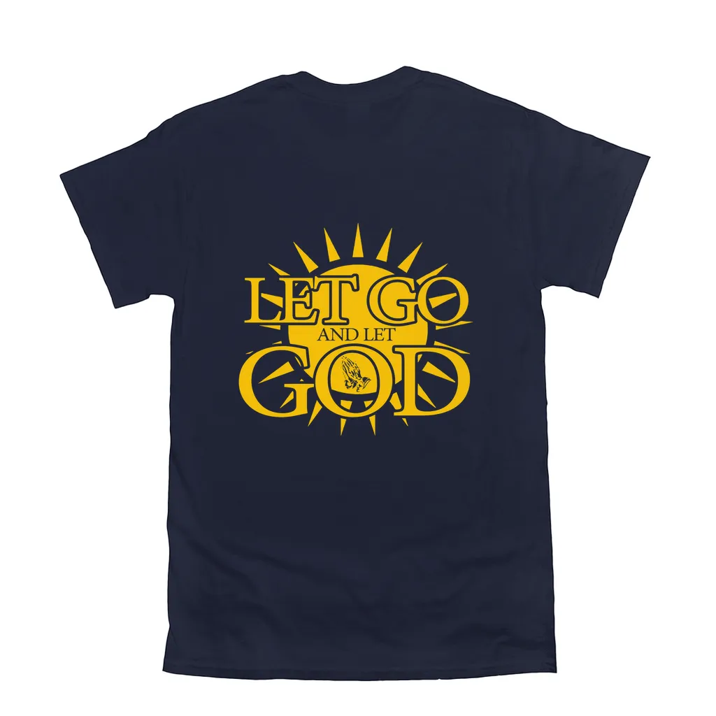 Let Go and Let God (Dark Colored) T-Shirts