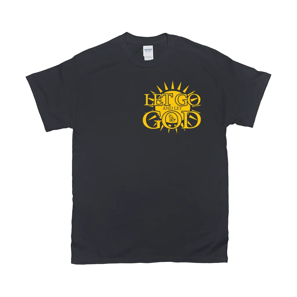 Let Go and Let God (Dark Colored) T-Shirts