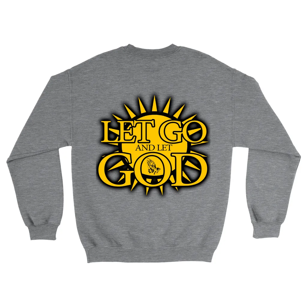Let Go and Let God - (LIGHT colored) Sweatshirts